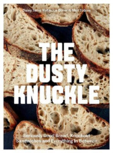 The Dusty Knuckle: Seriously Good Bread, Knockout Sandwiches And Everything In Between