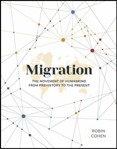 Migration: The Movement Of Humankind From Prehistory To The Present Migration: The Movement Of Humankind From Prehistory To The Present