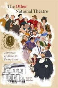 The Other National Theatre: 350 Years Of Shows In Drury Lane The Other National Theatre: 350 Years Of Shows In Drury Lane