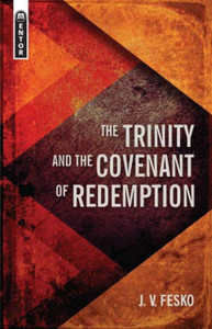 The Trinity And The Covenant Of Redemption The Trinity And The Covenant Of Redemption