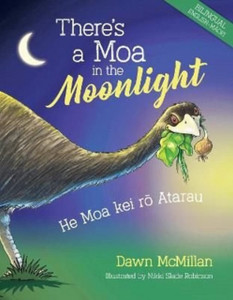 There's a Moa in the Moonlight: He Moa Kei Ro Atarau