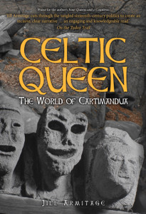 Celtic Queen: The World Of Cartimandua Celtic Queen: The World Of Cartimandua