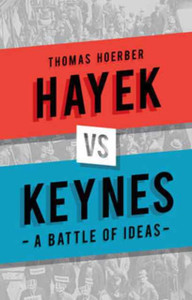 Hayek Vs Keynes: A Battle Of Ideas