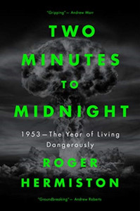 Two Minutes To Midnight: 1953 - The Year Of Living Dangerously - 9781785906541