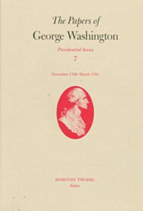 The Papers Of George Washington V.7; Presidential Series;December 1790-March 1791