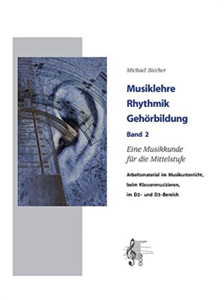 Musiklehre, Rhythmik, Gehoerbildung Band 2: Eine Musikkunde Fur Die Mittelstufe