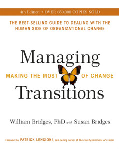 Managing Transitions: Making The Most Of Change (Revised 4Th Edition)
