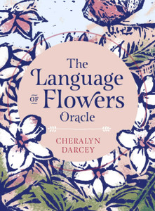 The Language Of Flowers Oracle: Sacred Botanical Guidance And Support