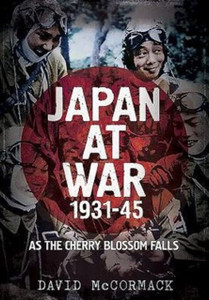 Japan At War 1931-45: As The Cherry Blossom Falls Japan At War 1931-45: As The Cherry Blossom Falls