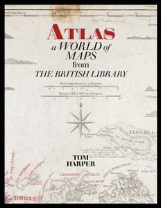 Atlas: A World Of Maps From The British Library - 9780712353328