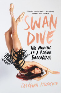 Swan Dive: The Making Of A Rogue Ballerina - 9781529033526 Swan Dive: The Making Of A Rogue Ballerina - 9781529033526