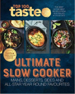Ultimate Slow Cooker: 100 Top-Rated Recipes For Your Slow Cooker From Australia'S #1 Food Site