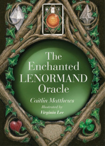 The Enchanted Lenormand Oracle: 39 Magical Cards To Reveal Your True Self And Your Destiny