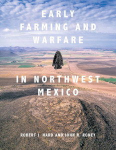 Early Farming And Warfare In Northwest Mexico Early Farming And Warfare In Northwest Mexico