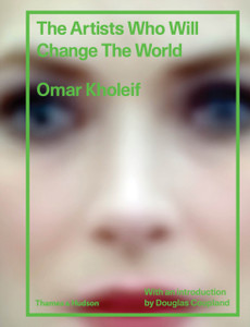 The Artists Who Will Change The World The Artists Who Will Change The World