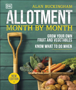 Allotment Month By Month: Grow Your Own Fruit And Vegetables, Know What To Do When Allotment Month By Month: Grow Your Own Fruit And Vegetables, Know What To Do When