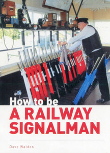 How To Be A Railway Signalman How To Be A Railway Signalman