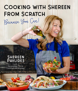 Cooking With Shereen From Scratch: Because You Can! Cooking With Shereen From Scratch: Because You Can!