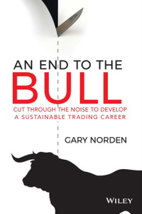 An End To The Bull: Cut Through The Noise To Develop A Sustainable Trading Career