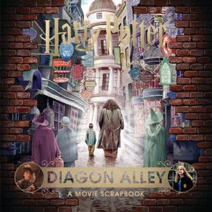 Harry Potter - Diagon Alley: A Movie Scrapbook Harry Potter - Diagon Alley: A Movie Scrapbook