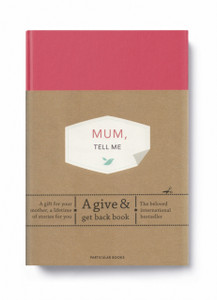 Mum, Tell Me: A Give & Get Back Book Mum, Tell Me: A Give & Get Back Book