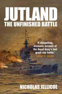 Jutland: The Unfinished Battle Jutland: The Unfinished Battle