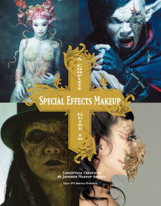 Complete Guide To Special Effects Makeup Complete Guide To Special Effects Makeup
