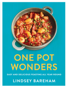 One Pot Wonders: Easy And Delicious Feasting Without The Hassle One Pot Wonders: Easy And Delicious Feasting Without The Hassle