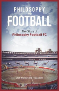 Philosophy And Football: The Pffc Story Philosophy And Football: The Pffc Story