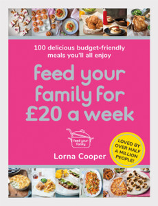 Feed Your Family For Gbp20 A Week: 100 Budget-Friendly, Batch-Cooking Recipes You'Ll All Enjoy - 9781409195672 Feed Your Family For Gbp20 A Week: 100 Budget-Friendly, Batch-Cooking Recipes You'Ll All Enjoy - 9781409195672
