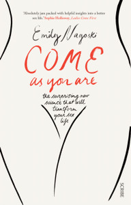 Come as You Are: the bestselling guide to the new science that will transform your sex life