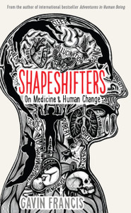 Shapeshifters: A Doctor'S Notes On Medicine & Human Change - 9781781257739 Shapeshifters: A Doctor'S Notes On Medicine & Human Change - 9781781257739