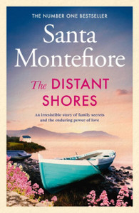 The Distant Shores: Family Secrets And Enduring Love - The Irresistible New Novel From The Number One Bestselling Author - 9781471197031 The Distant Shores: Family Secrets And Enduring Love - The Irresistible New Novel From The Number One Bestselling Author - 9781471197031