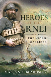 Heroes Of The Rnli: The Storm Warriors Heroes Of The Rnli: The Storm Warriors