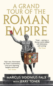 A Grand Tour Of The Roman Empire By Marcus Sidonius Falx A Grand Tour Of The Roman Empire By Marcus Sidonius Falx