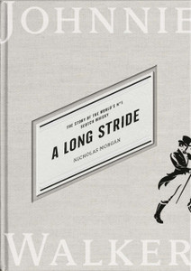 A Long Stride: The Story Of The World'S No. 1 Scotch Whisky