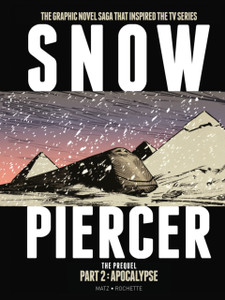 Snowpiercer: The Prequel Part 2: Apocalypse Snowpiercer: The Prequel Part 2: Apocalypse