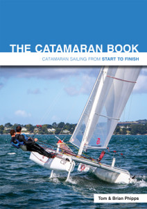 The Catamaran Book: Catamaran Sailing from Start to Finish