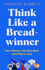 Think Like A Breadwinner: How Women Can Earn More (And Worry Less) - 9781529053920 Think Like A Breadwinner: How Women Can Earn More (And Worry Less) - 9781529053920