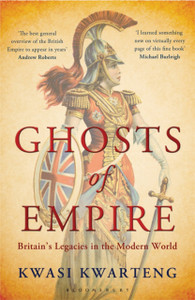 Ghosts Of Empire: Britain'S Legacies In The Modern World