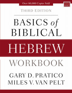 Basics Of Biblical Hebrew Workbook: Third Edition Basics Of Biblical Hebrew Workbook: Third Edition