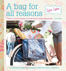A Bag For All Reasons: 12 All-New Bags And Purses To Sew For Every Occasion A Bag For All Reasons: 12 All-New Bags And Purses To Sew For Every Occasion