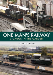 One Man'S Railway: 0 Gauge In The Garden One Man'S Railway: 0 Gauge In The Garden