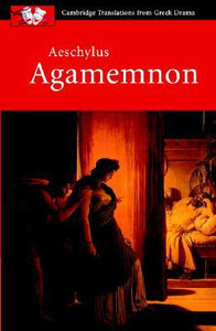 Aeschylus: Agamemnon Aeschylus: Agamemnon