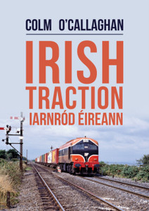 Irish Traction: Iarnrod Eireann Irish Traction: Iarnrod Eireann