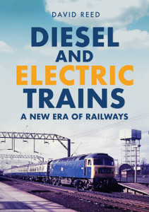 Diesel And Electric Trains: A New Era Of Railways