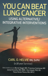 You Can Beat Lung Cancer - Using Alternative/Integrative Interventions You Can Beat Lung Cancer - Using Alternative/Integrative Interventions