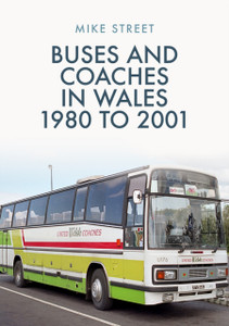 Buses And Coaches In Wales: 1980 To 2001 Buses And Coaches In Wales: 1980 To 2001