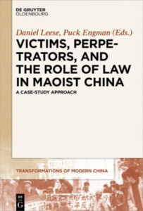 Victims, Perpetrators, And The Role Of Law In Maoist China: A Case-Study Approach