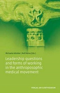Leadership Questions And Forms Of Working In The Anthroposophic Medical Movement